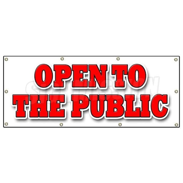 Signmission OPEN TO THE PUBLIC BANNER SIGN wholesale now welcome wholesaler retail B-96 Open To The Public - main